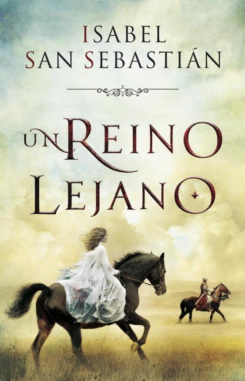 UN REINO LEJANO | 9788401353277 | SAN SEBASTIAN, ISABEL | Librería Castillón - Comprar libros online Aragón, Barbastro