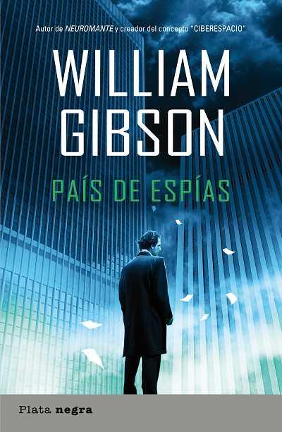 PAÍS DE ESPÍAS | 9788493696047 | GIBSON, WILLIAM | Librería Castillón - Comprar libros online Aragón, Barbastro