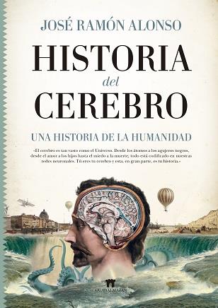 HISTORIA DEL CEREBRO | 9788494778681 | ALONSO PEÑA, JOSE RAMON | Librería Castillón - Comprar libros online Aragón, Barbastro