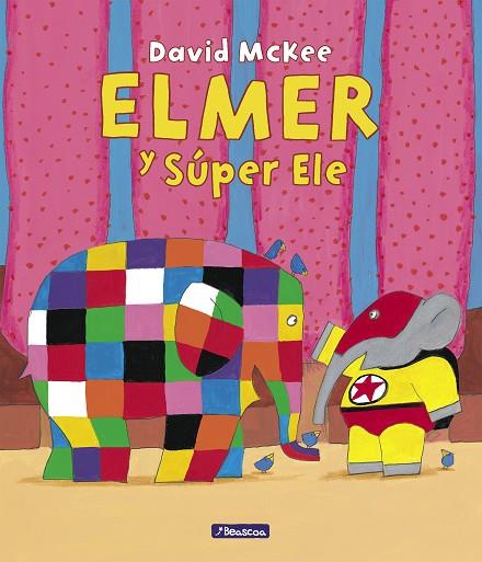 Elmer y Súper Ele (Elmer. Un cuento) | 9788448867034 | McKee, David | Librería Castillón - Comprar libros online Aragón, Barbastro
