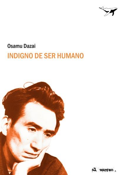 INDIGNO DE SER HUMANO | 9788493741372 | DAZAI, OSAMU | Librería Castillón - Comprar libros online Aragón, Barbastro