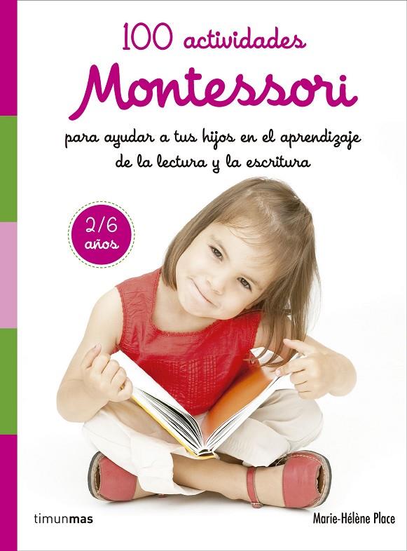 100 actividades Montessori para ayudar a tus hijos en el aprendizaje de la lectu | 9788408167457 | Place, Marie Hélène | Librería Castillón - Comprar libros online Aragón, Barbastro