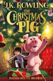 THE CHRISTMAS PIG | 9781444964912 | Rowling, J. K. | Librería Castillón - Comprar libros online Aragón, Barbastro