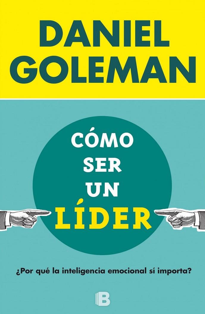Cómo ser un líder | 9788466656924 | Goleman, Daniel | Librería Castillón - Comprar libros online Aragón, Barbastro