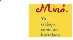 Yo trabajo como un hortelano | 9788425231759 | Miró, Joan | Librería Castillón - Comprar libros online Aragón, Barbastro
