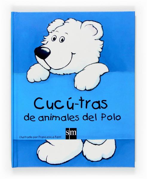 CUCU-TRAS DE ANIMALES DEL POLO | 9788467517743 | FERRI, FRANCESCA (IL.) | Librería Castillón - Comprar libros online Aragón, Barbastro