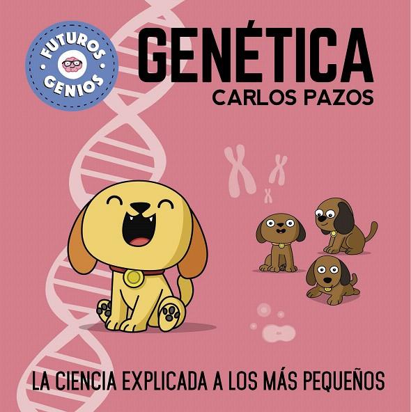 Genética (Futuros Genios) | 9788448850555 | Carlos Pazos | Librería Castillón - Comprar libros online Aragón, Barbastro
