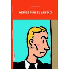 HERGÉ POR ÉL MISMO | 9788494527203 | MARICQ, DOMIQUE | Librería Castillón - Comprar libros online Aragón, Barbastro