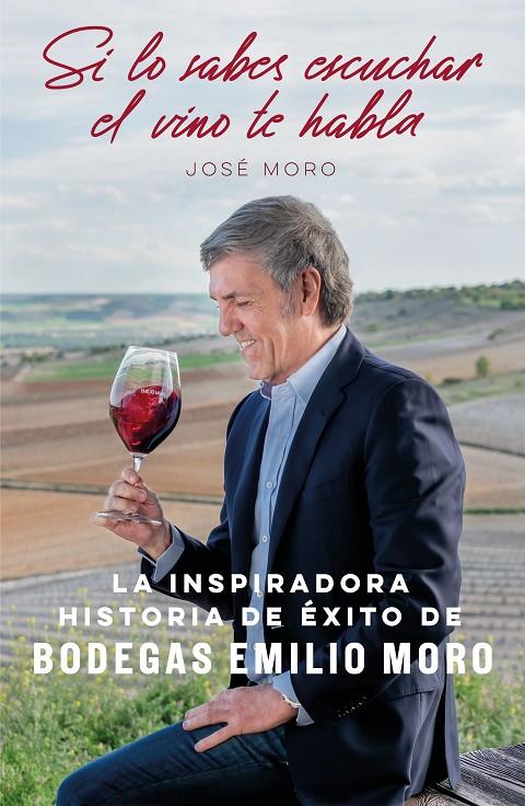 Si lo sabes escuchar, el vino te habla | 9788498754933 | Moro, José | Librería Castillón - Comprar libros online Aragón, Barbastro
