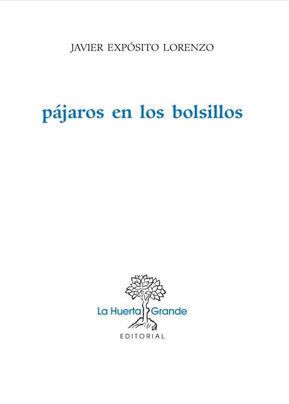 Pájaros en los bolsillos | 9788494339301 | Expósito Lorenzo, Javier | Librería Castillón - Comprar libros online Aragón, Barbastro
