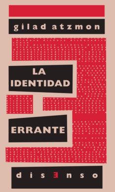 IDENTIDAD ERRANTE, LA | 9788496327917 | ATZMON, GILAD | Librería Castillón - Comprar libros online Aragón, Barbastro