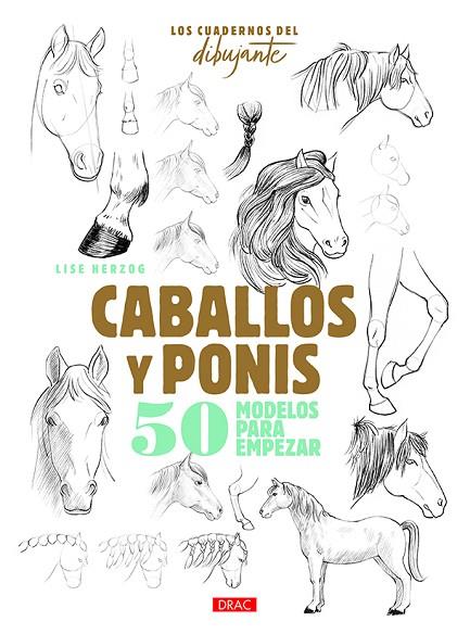 Los cuadernos del dibujante. Caballos y ponis | 9788498746457 | Herzog, Lise | Librería Castillón - Comprar libros online Aragón, Barbastro