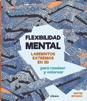 FLEXIBILIDAD MENTAL | 9789463593885 | MOURAO, MISTER | Librería Castillón - Comprar libros online Aragón, Barbastro