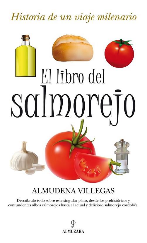 LIBRO DEL SALMOREJO, EL | 9788492924479 | VILLEGAS BECERRIL, ALMUDENA | Librería Castillón - Comprar libros online Aragón, Barbastro