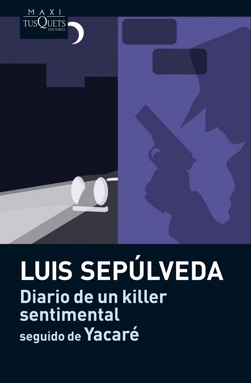 DIARIO DE UN KILLER SENTIMENTAL SEGUIDO DE YACARÉ | 9788483835883 | SEPÚLVEDA, LUIS | Librería Castillón - Comprar libros online Aragón, Barbastro