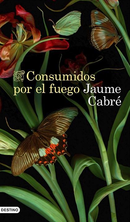 Consumidos por el fuego | 9788423359233 | Cabré, Jaume | Librería Castillón - Comprar libros online Aragón, Barbastro
