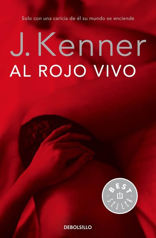 Al rojo vivo (Trilogía Deseo 3) | 9788490625767 | KENNER, J. | Librería Castillón - Comprar libros online Aragón, Barbastro