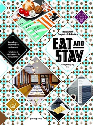 Eat & stay - Restaurant graphics and interiors | 9788416504091 | Shaoqiang, Wang | Librería Castillón - Comprar libros online Aragón, Barbastro