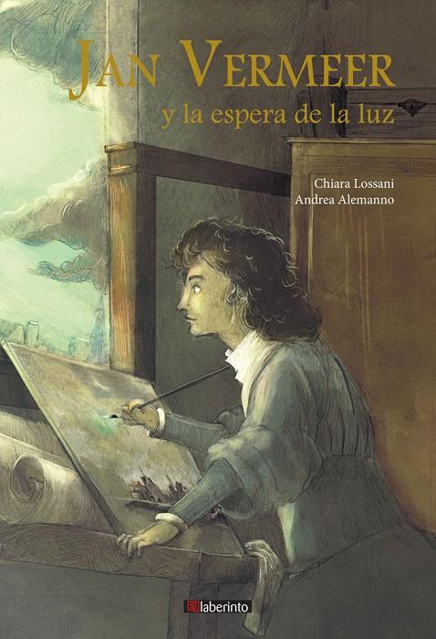 Jan Vermeer y la espera de la luz | 9788484839767 | Lossani, Chiara | Librería Castillón - Comprar libros online Aragón, Barbastro