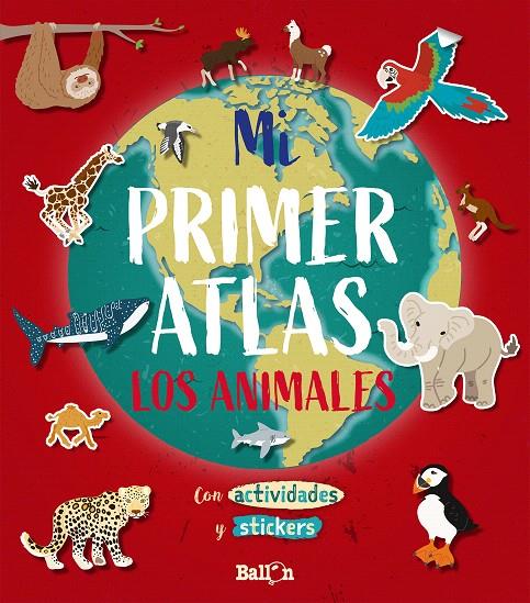 Mi primer atlas - Los animales | 9789403212920 | BALLON | Librería Castillón - Comprar libros online Aragón, Barbastro