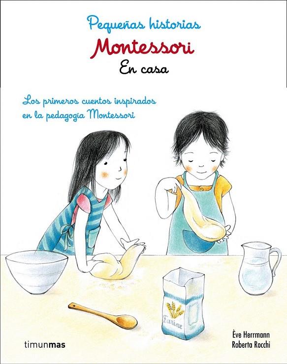 Montessori : Pequeñas historias : En casa | 9788408167433 | Ève Herrmann; Roberta Rocchi | Librería Castillón - Comprar libros online Aragón, Barbastro
