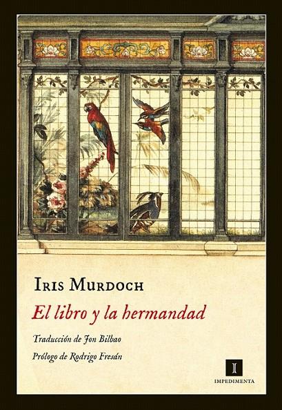 El libro y la hermandad | 9788416542338 | Murdoch, Iris | Librería Castillón - Comprar libros online Aragón, Barbastro