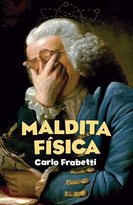 GA.293 MALDITA FISICA | 9788491079408 | Frabetti, Carlo | Librería Castillón - Comprar libros online Aragón, Barbastro