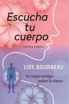 Escucha tu cuerpo - Versión hombre | 9788418956126 | Bourbeau, Lise | Librería Castillón - Comprar libros online Aragón, Barbastro