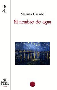 Mi nombre de agua | 9788479607784 | Casado Hernández, Marina | Librería Castillón - Comprar libros online Aragón, Barbastro