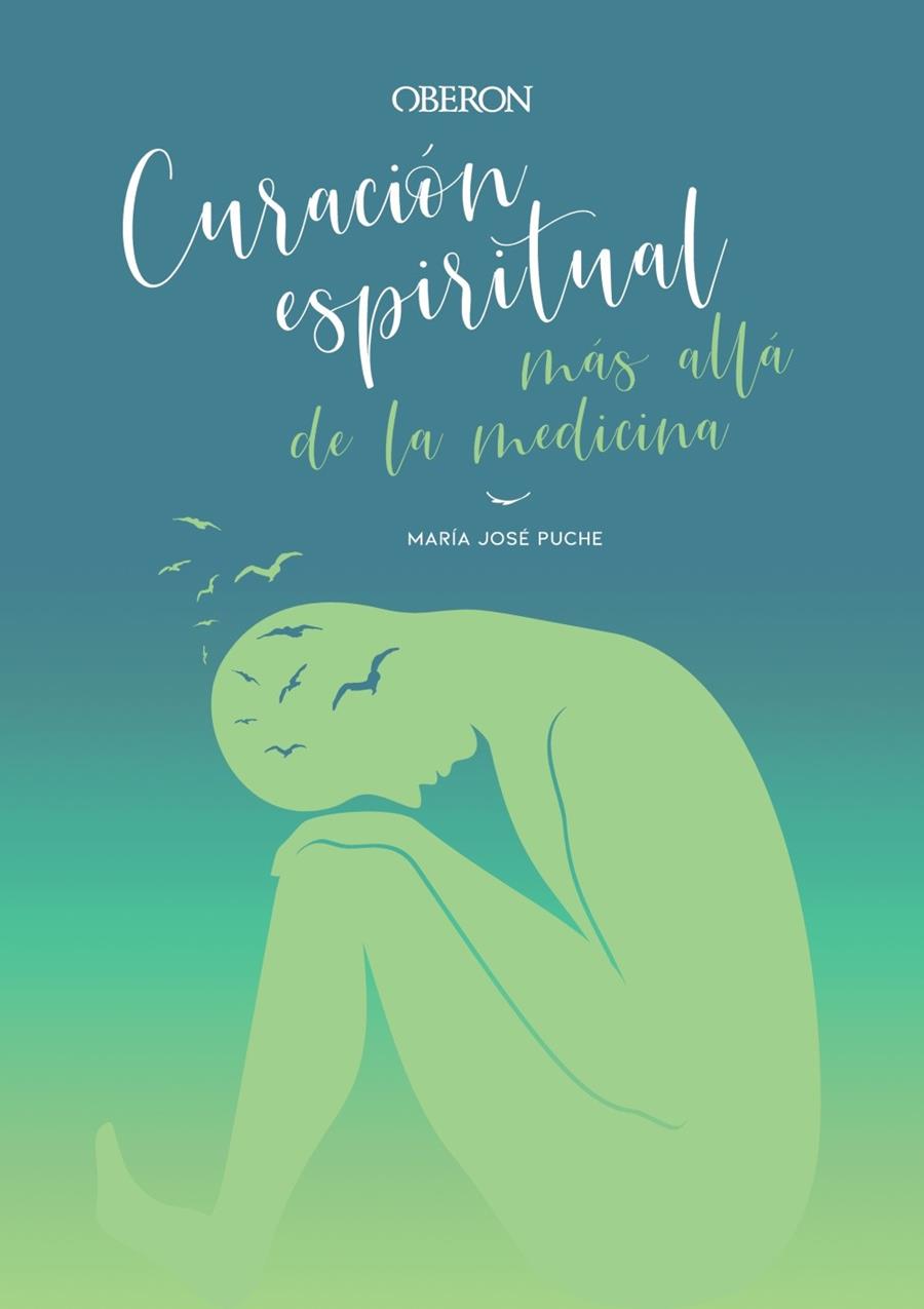 Curación espiritual: más allá de la medicina | 9788441542594 | Puche García, María José | Librería Castillón - Comprar libros online Aragón, Barbastro