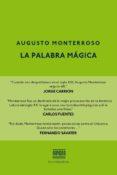 LA PALABRA MAGICA | 9788416259618 | MONTERROSO, AUGUSTO | Librería Castillón - Comprar libros online Aragón, Barbastro