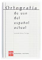 ORTOGRAFIA DE USO DEL ESPAÑOL ACTUAL | 9788434868809 | GOMEZ TORREGO, LEONARDO | Librería Castillón - Comprar libros online Aragón, Barbastro