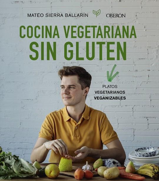 Cocina vegetariana sin gluten | 9788441541733 | Sierra Ballarín, Mateo | Librería Castillón - Comprar libros online Aragón, Barbastro