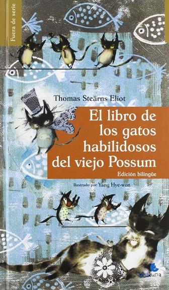 El libro de los gatos habilidosos del viejo Possum | 9788493976958 | Eliot, T. S. | Librería Castillón - Comprar libros online Aragón, Barbastro