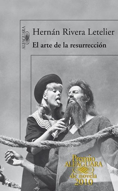 ARTE DE LA RESURRECION, EL (PREMIO ALFAGUARA 2010) | 9788420406039 | RIVERA LETELIER, HERNAN | Librería Castillón - Comprar libros online Aragón, Barbastro