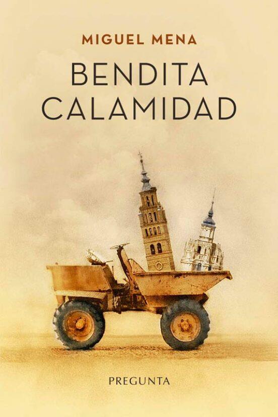 Bendita calamidad | 9788419766014 | Mena, Miguel | Librería Castillón - Comprar libros online Aragón, Barbastro