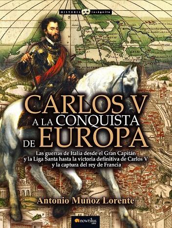 Carlos V a la conquista de Europa | 9788499675879 | Muñoz Lorente, Antonio | Librería Castillón - Comprar libros online Aragón, Barbastro