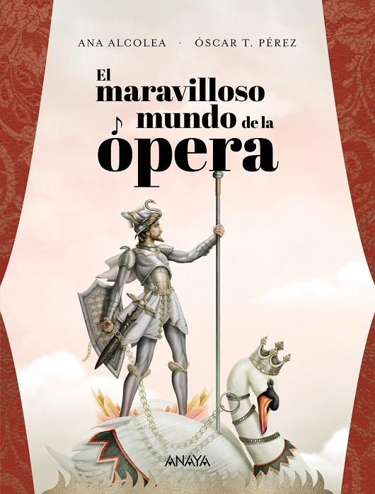 El maravilloso mundo de la ópera | 9788469847343 | Alcolea, Ana | Librería Castillón - Comprar libros online Aragón, Barbastro