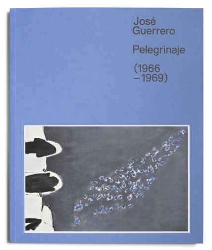 Catálogo José Guerrero. Pelegrinaje | 9788470756580 | Guerrero, José | Librería Castillón - Comprar libros online Aragón, Barbastro