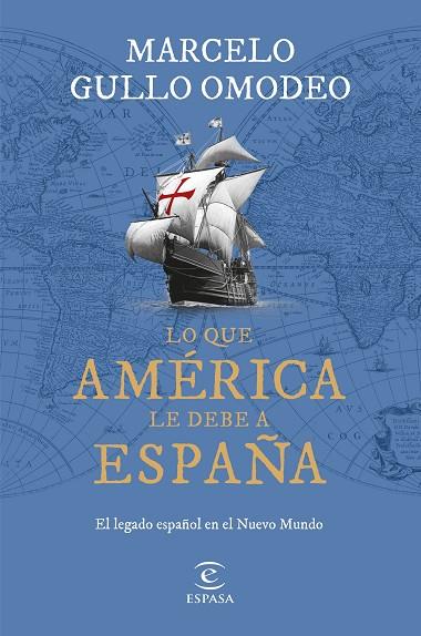 Lo que América le debe a España | 9788467070828 | Gullo Omodeo, Marcelo | Librería Castillón - Comprar libros online Aragón, Barbastro