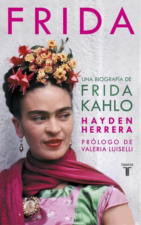 Frida | 9788430623129 | Herrera, Hayden | Librería Castillón - Comprar libros online Aragón, Barbastro