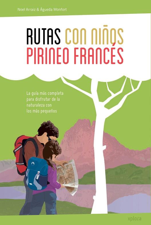 Rutas con niños en el Pirineo francés | 9788415797470 | NOEL ARRAIZ y ÁGUEDA MONFORT | Librería Castillón - Comprar libros online Aragón, Barbastro