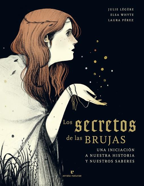 Los secretos de las brujas | 9788417800673 | Légère, Julie ; Whyte, Elsa | Librería Castillón - Comprar libros online Aragón, Barbastro