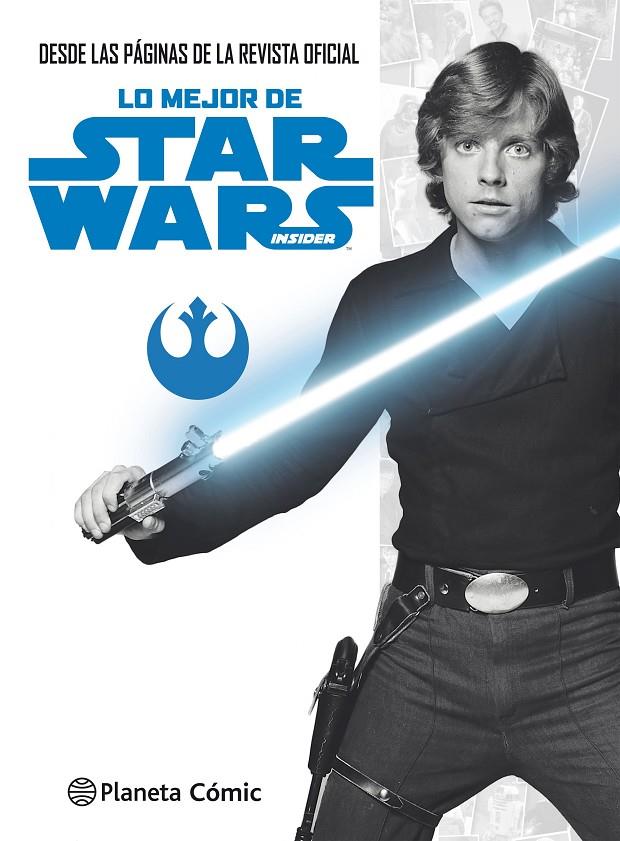Lo mejor de Star Wars Insider | 9788491467564 | AA. VV. | Lucasfilm LTD | Librería Castillón - Comprar libros online Aragón, Barbastro