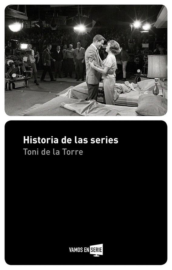 Historia de las series | 9788416498512 | De la Torre, Toni | Librería Castillón - Comprar libros online Aragón, Barbastro