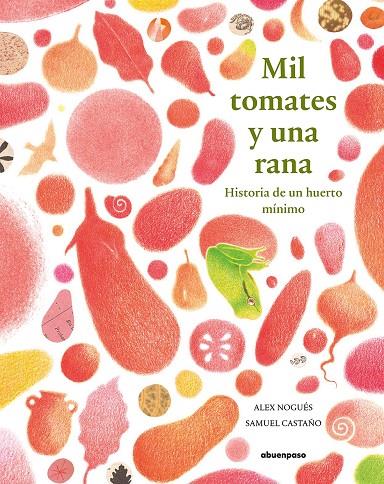Mil tomates y una rana | 9788417555351 | Nogués Otero, Alex | Librería Castillón - Comprar libros online Aragón, Barbastro