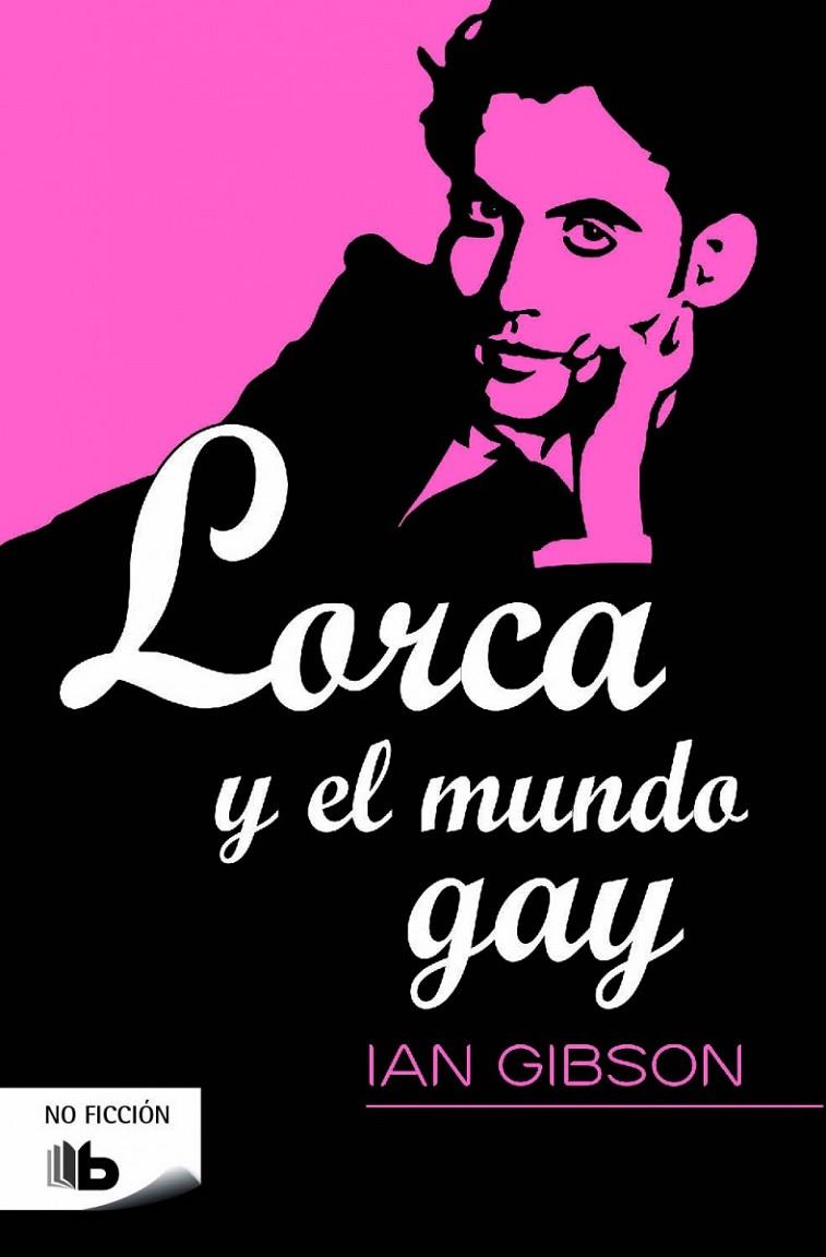 Lorca y el mundo gay | 9788490702239 | GIBSON, IAN | Librería Castillón - Comprar libros online Aragón, Barbastro