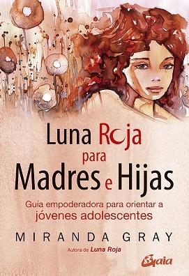 Luna roja para madres e hijas | 9788484459842 | Gray, Miranda | Librería Castillón - Comprar libros online Aragón, Barbastro