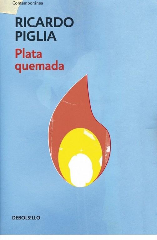 Plata quemada | 9788490327821 | PIGLIA, RICARDO | Librería Castillón - Comprar libros online Aragón, Barbastro