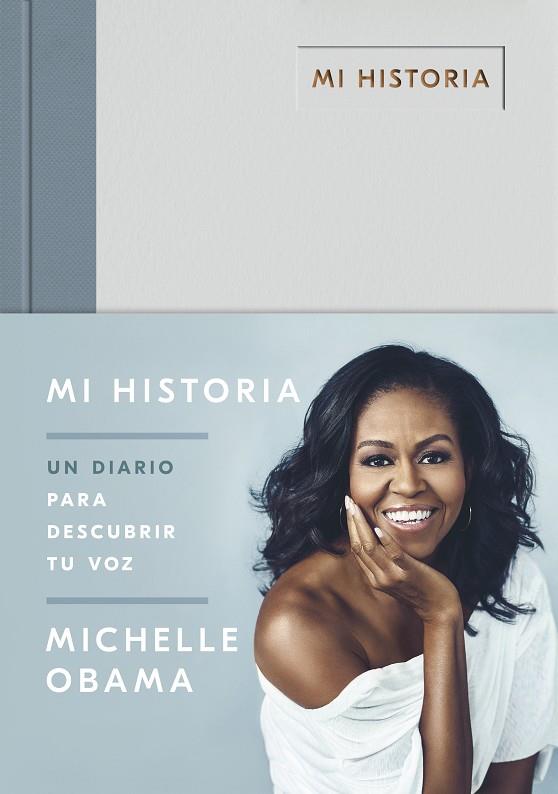 Mi historia : Un diario para descubrir tu voz | 9788401024894 | Obama, Michelle | Librería Castillón - Comprar libros online Aragón, Barbastro